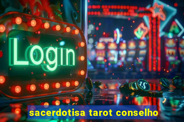sacerdotisa tarot conselho